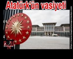 Atatürk'ün vasiyeti 