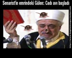 Senarist'in emrindeki Gülen: Cadı avı başladı
