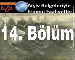 14. Bölüm : Arşiv Belgeleriyle Ermeni Faaliyetleri