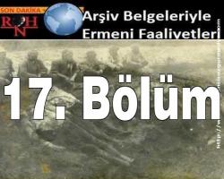 17. Bölüm : Arşiv Belgeleriyle Ermeni Faaliyetleri