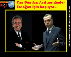 Can Dündar: Asıl zor günler Erdoğan için başlıyor