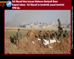Tel Abyad’dan kaçan binlerce Suriyeli Sınır Kapısı’ndan;Tel Abyad’ın kontrolü yasal terörist YPG’de