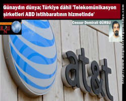 Günaydın dünya; Türkiye dahil 'Telekomünikasyon şirketleri ABD istihbaratının hizmetinde'
