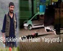 Sürüklenirken Halen Yaşıyordu