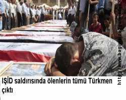 IŞİD saldırısında ölenlerin tümü Türkmen çıktı