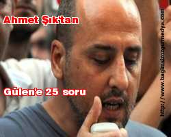 Ahmet Şık'tan Gülen'e 25 soru