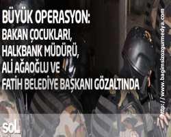 Büyük 'yolsuzluk' operasyonu: Hükümete yakın çok sayıda kişi gözaltında!